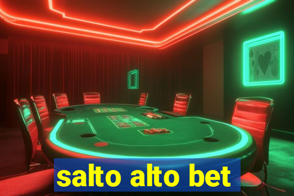 salto alto bet